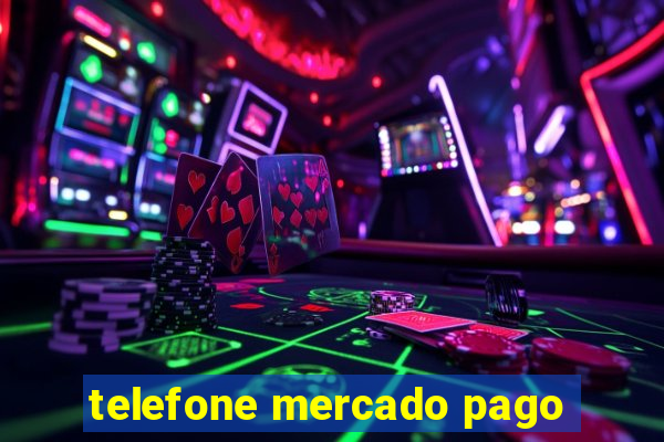 telefone mercado pago